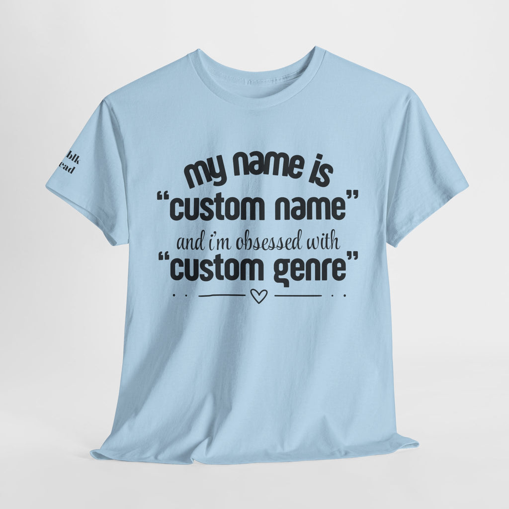 Personalized I'm Obsessed T-Shirt