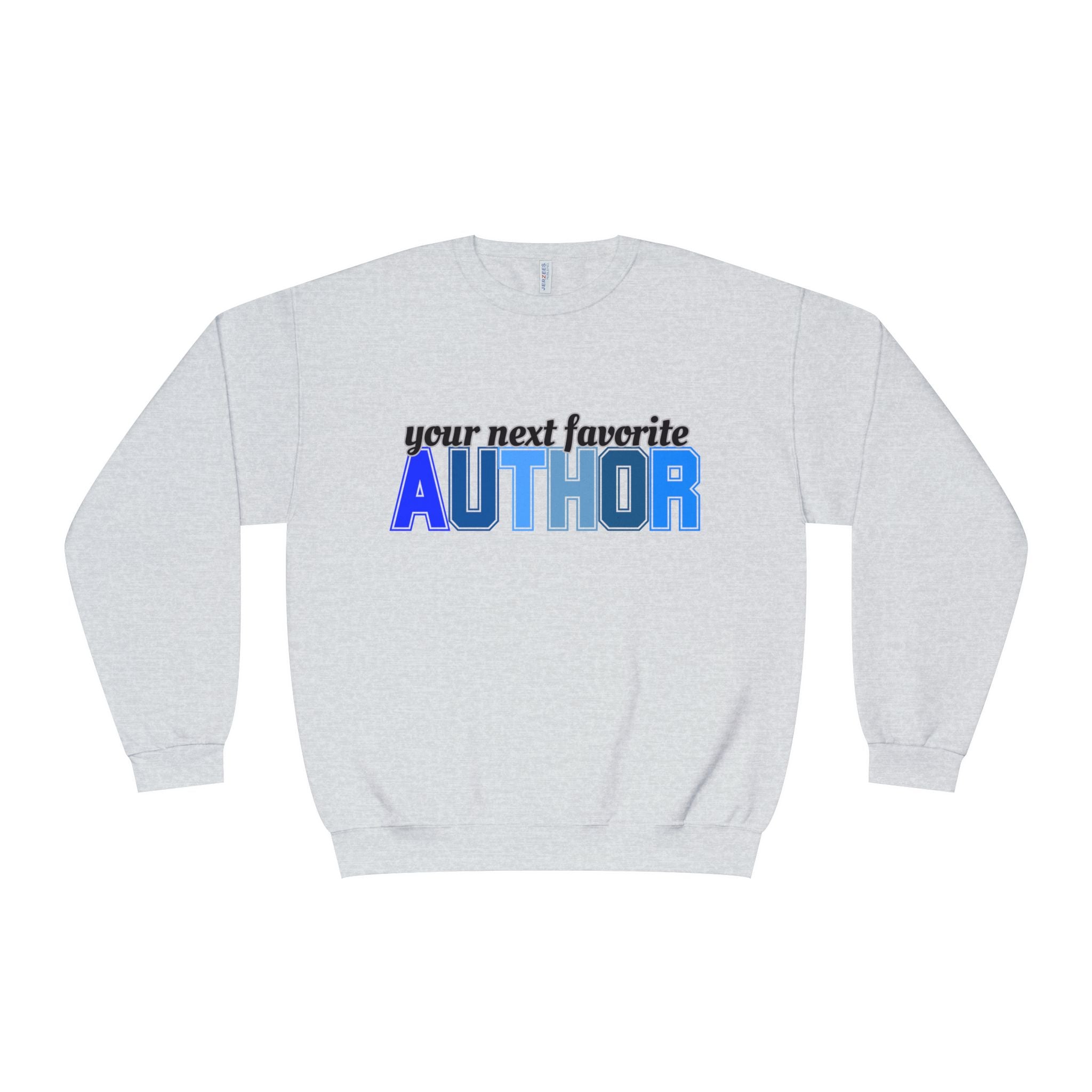 Your Next Favorite Author Unisex Crewneck