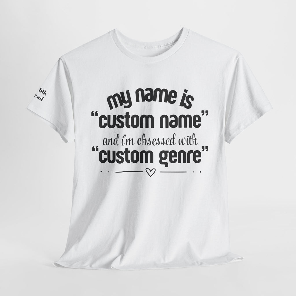 Personalized I'm Obsessed T-Shirt