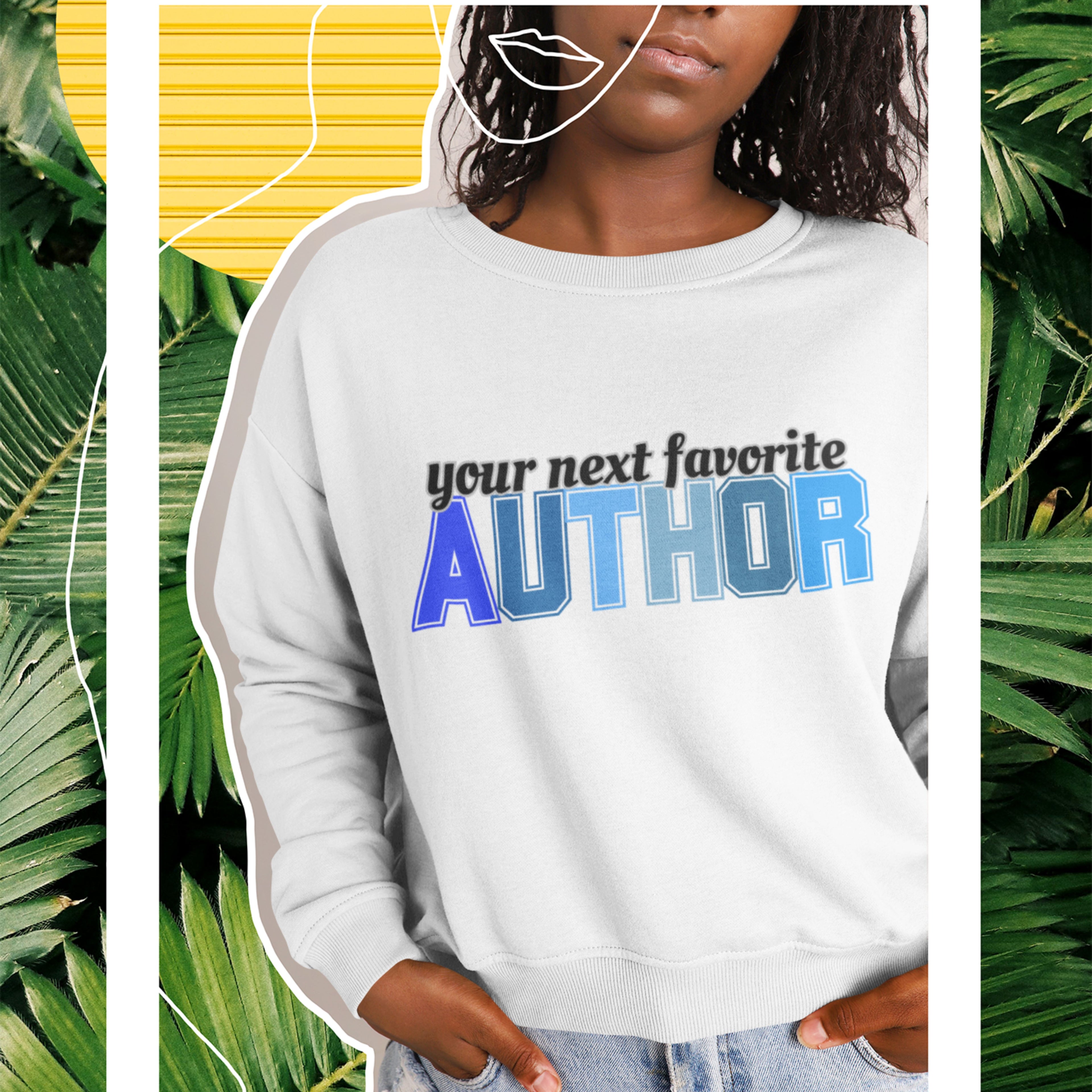 Your Next Favorite Author Unisex Crewneck