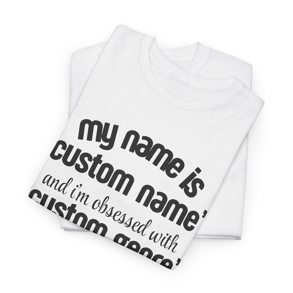 Personalized I'm Obsessed T-Shirt